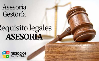 Los requisitos legales para montar una gestoría-asesoría