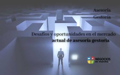 Los desafíos y oportunidades en el mercado actual de asesoría gestoría