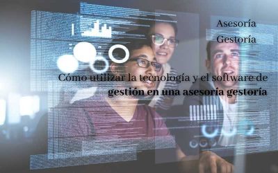 Cómo utilizar la tecnología y el software de gestión en una asesoría gestoría