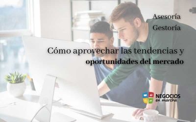 Cómo aprovechar las tendencias y oportunidades del mercado