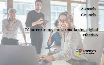 Cómo crear un plan de marketing digital efectivo.