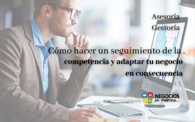 Cómo hacer un seguimiento de la competencia y adaptar tu negocio en consecuencia.