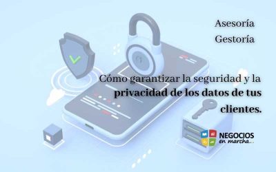 Cómo garantizar la seguridad y la privacidad de los datos de tus clientes.