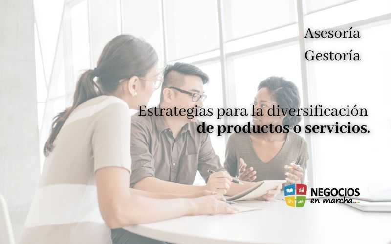 Estrategias para la diversificación de productos o servicios.