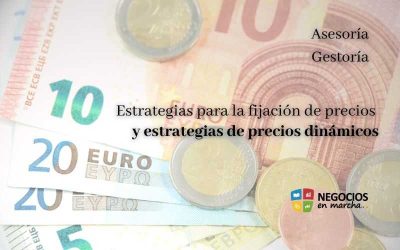 Estrategias para la fijación de precios y estrategias de precios dinámicos: Determinando el valor de tus productos o servicios.