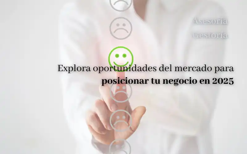 Explora oportunidades del mercado para posicionar tu negocio en 2025